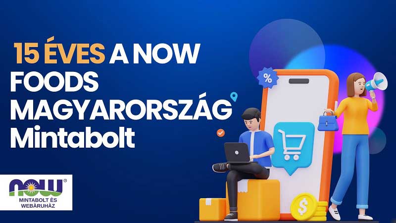 15 éves a Now Foods Magyarország Mintabolt – ünnepelj velünk és használd ki a 15% kedvezményt!